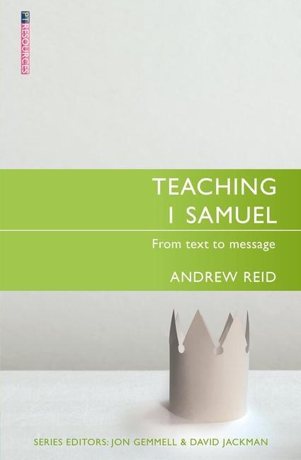 Cover: 9781527105324 | Teaching 1 Samuel | From Text to Message | Andrew Reid | Taschenbuch