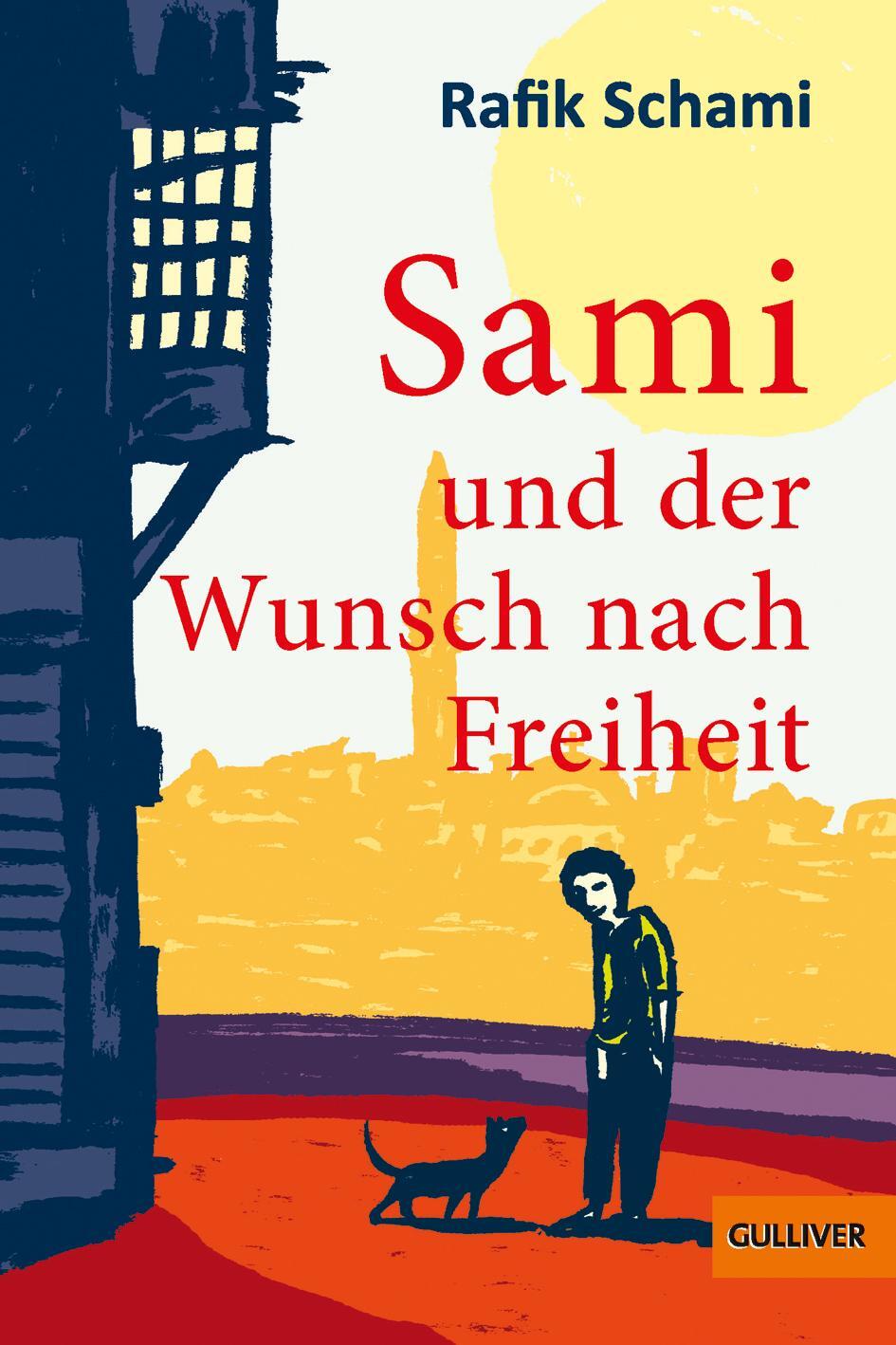 Cover: 9783407749642 | Sami und der Wunsch nach Freiheit | Roman | Rafik Schami | Taschenbuch