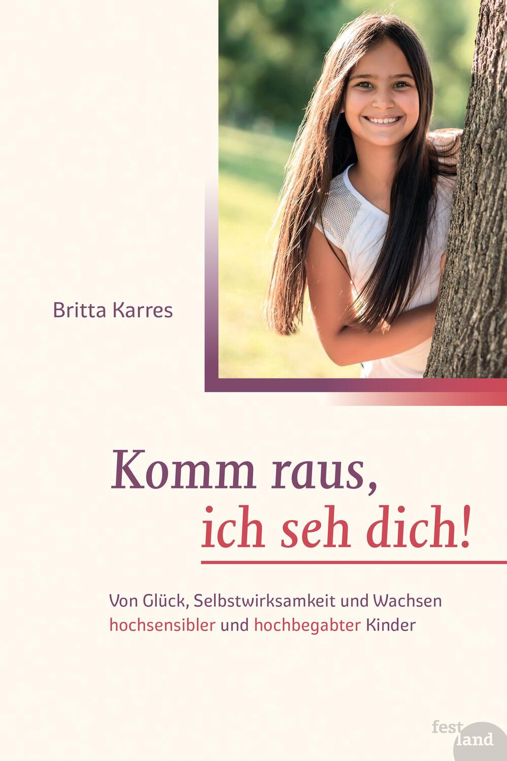 Cover: 9783950412116 | Komm raus, ich seh dich! | Britta Karres | Taschenbuch | Deutsch