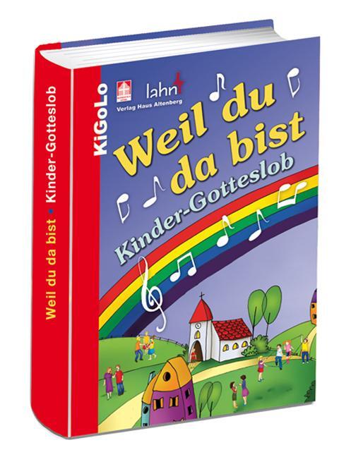 Cover: 9783784034317 | Weil du da bist | Kinder-Gotteslob | Patrick Dehm (u. a.) | Buch