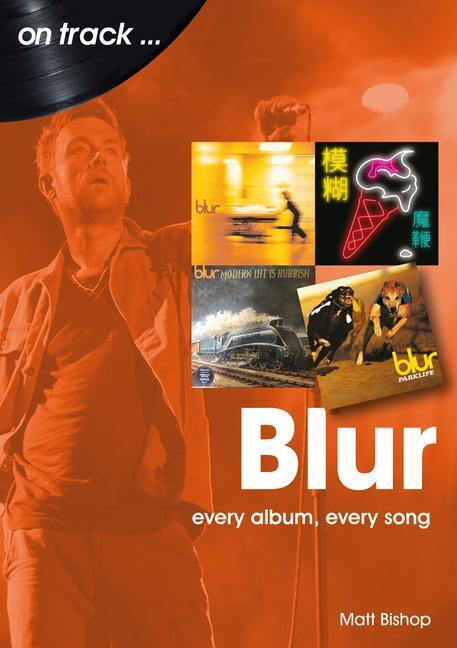 Cover: 9781789521641 | Blur On Track | Every Album, Every Song | Matt Bishop | Taschenbuch