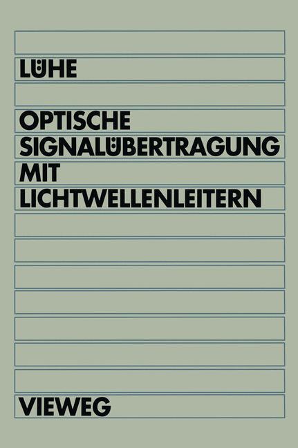 Cover: 9783528064846 | Optische Signalübertragung mit Lichtwellenleitern | Friedrich Lühe