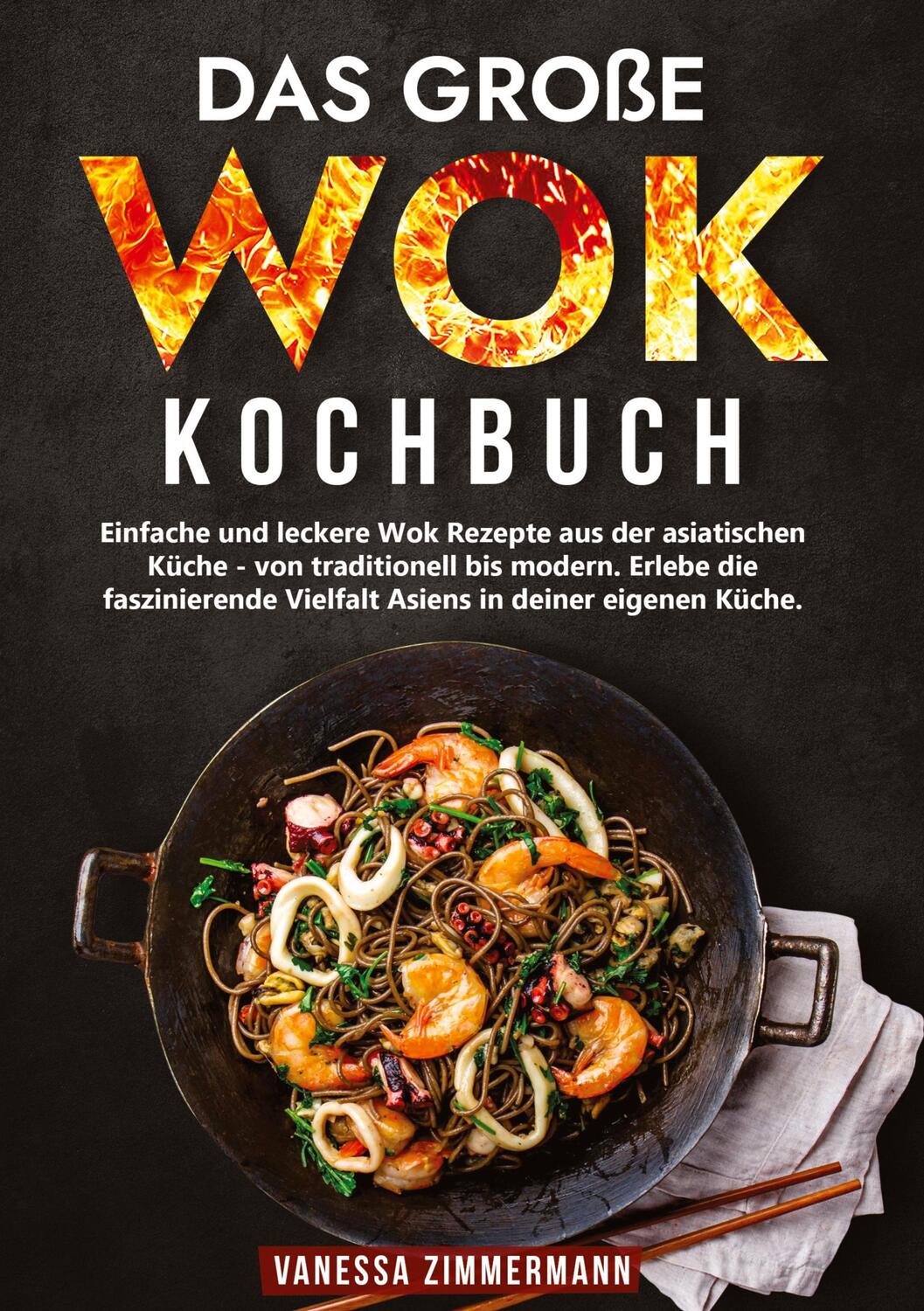 Cover: 9783384052537 | Das große Wok Kochbuch | Vanessa Zimmermann | Buch | 112 S. | Deutsch