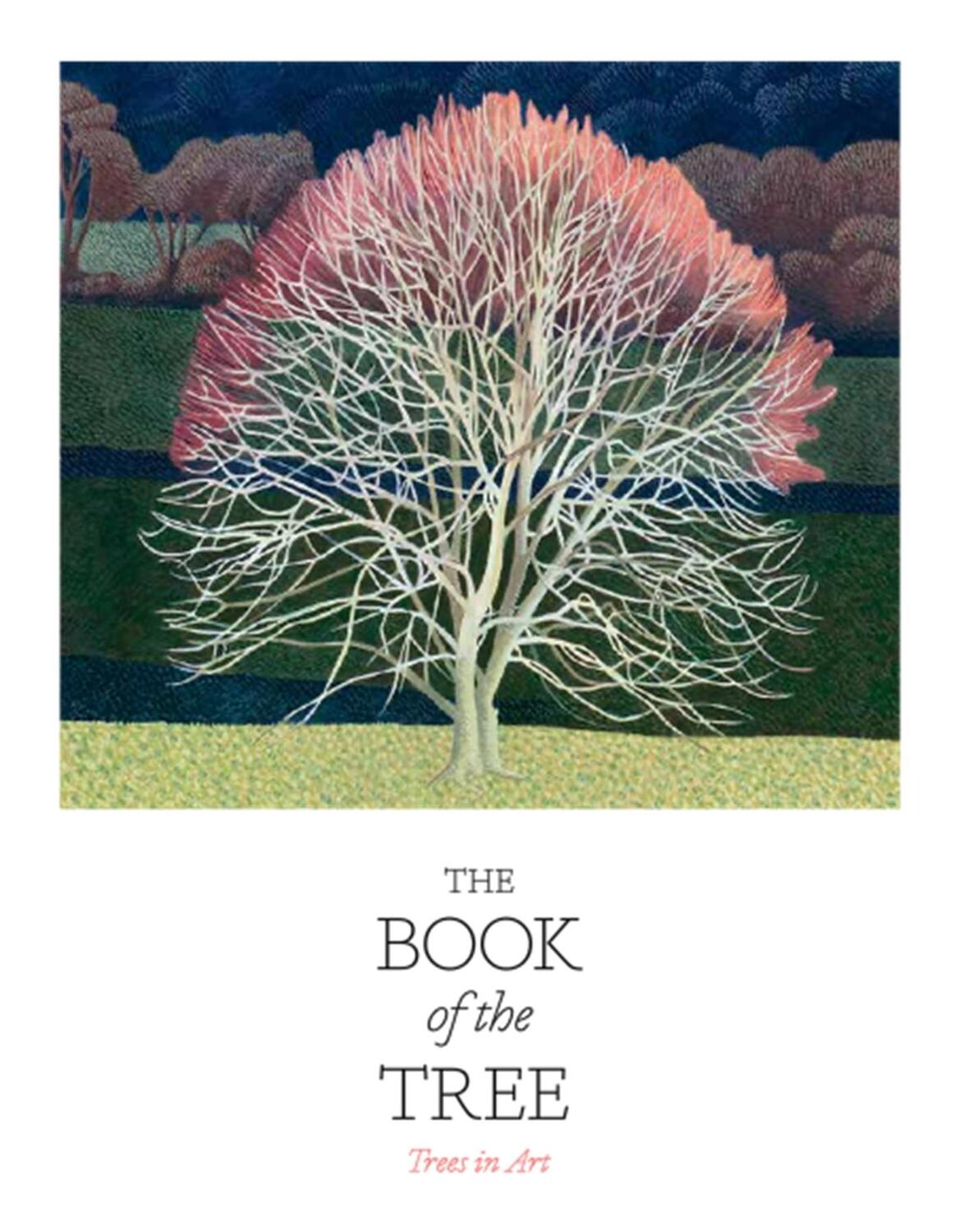 Cover: 9781786276544 | The Book of the Tree | Trees in Art | Angus Hyland (u. a.) | Buch