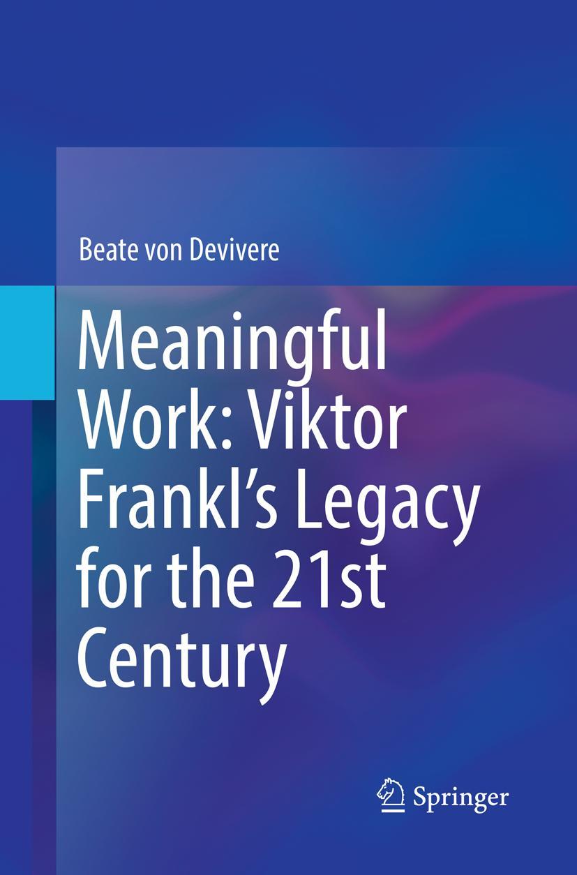 Cover: 9783030078591 | Meaningful Work: Viktor Frankl's Legacy for the 21st Century | Buch