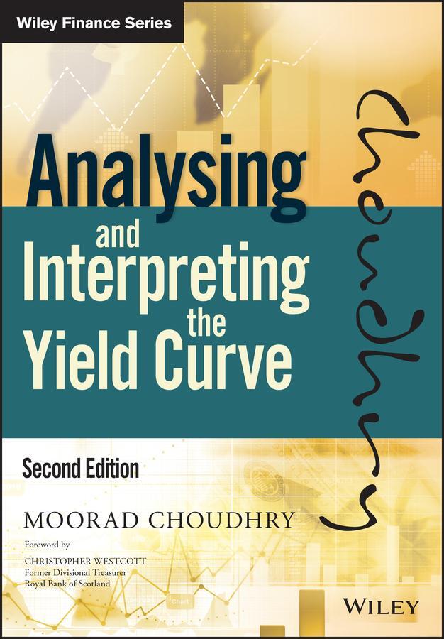 Cover: 9781119141044 | Analysing and Interpreting the Yield Curve | Moorad Choudhry | Buch