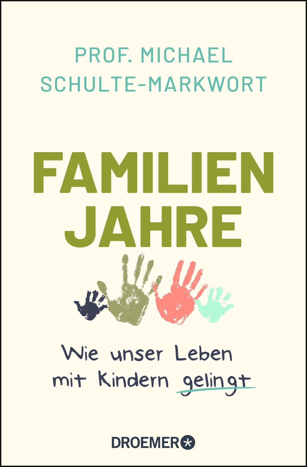 Cover: 9783426301920 | Familienjahre | Wie unser Leben mit Kindern gelingt | Schulte-Markwort