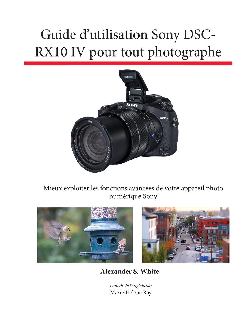 Cover: 9781937986902 | Guide d'utilisation Sony DSC-RX10 IV pour tout photographe | White