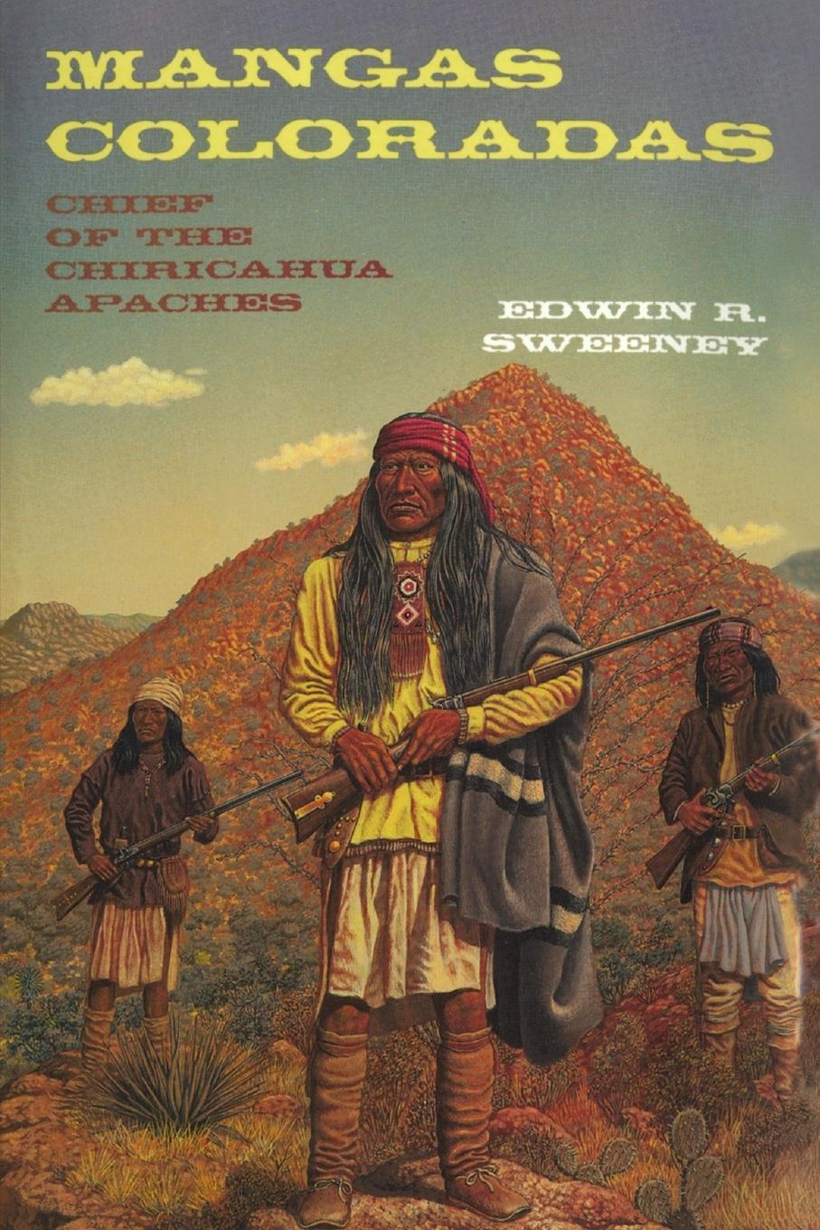 Cover: 9780806142395 | Mangas Coloradas | Chief of the Chiricahua Apaches | Edwin R. Sweeney