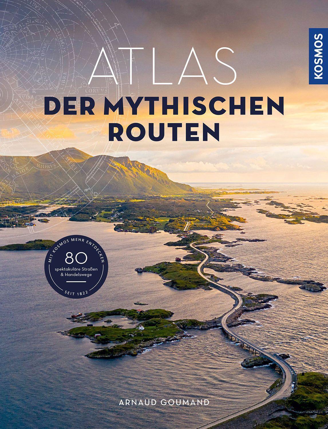 Cover: 9783989040038 | Atlas der mythischen Routen | Arnaud Goumand | Buch | Deutsch | 2023