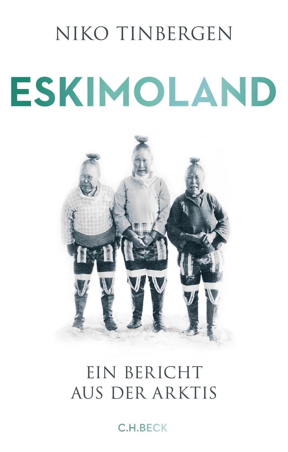 Cover: 9783406741715 | Eskimoland | Ein Bericht aus der Arktis | Niko Tinbergen | Buch | 2019