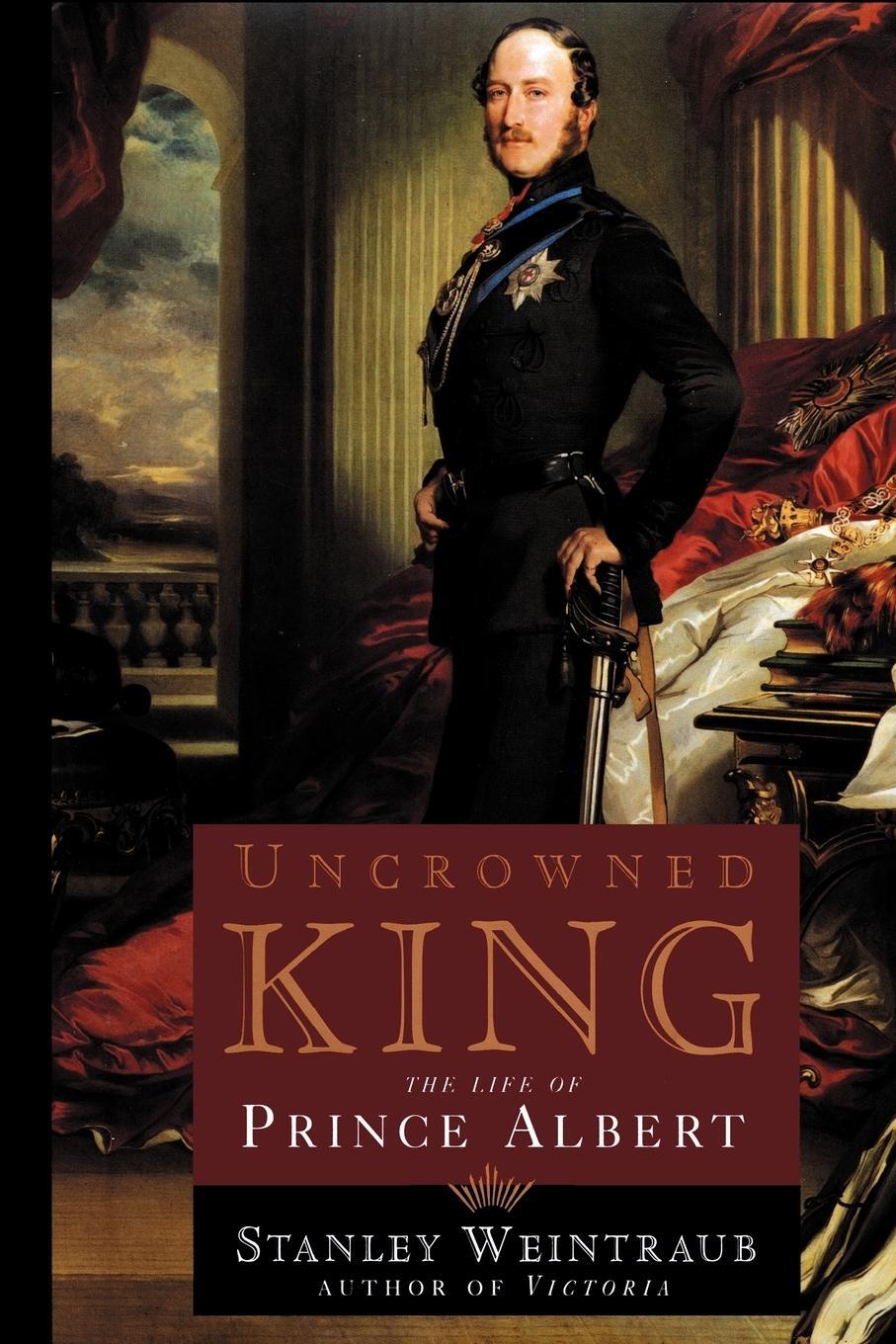 Cover: 9780743206099 | Uncrowned King | The Life of Prince Albert | Stanley Weintraub | Buch