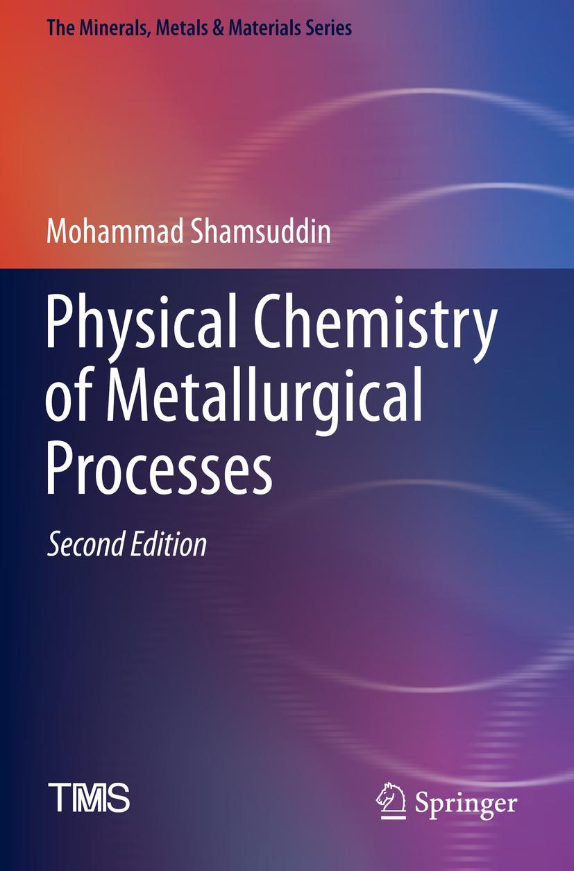 Cover: 9783030580711 | Physical Chemistry of Metallurgical Processes, Second Edition | Buch