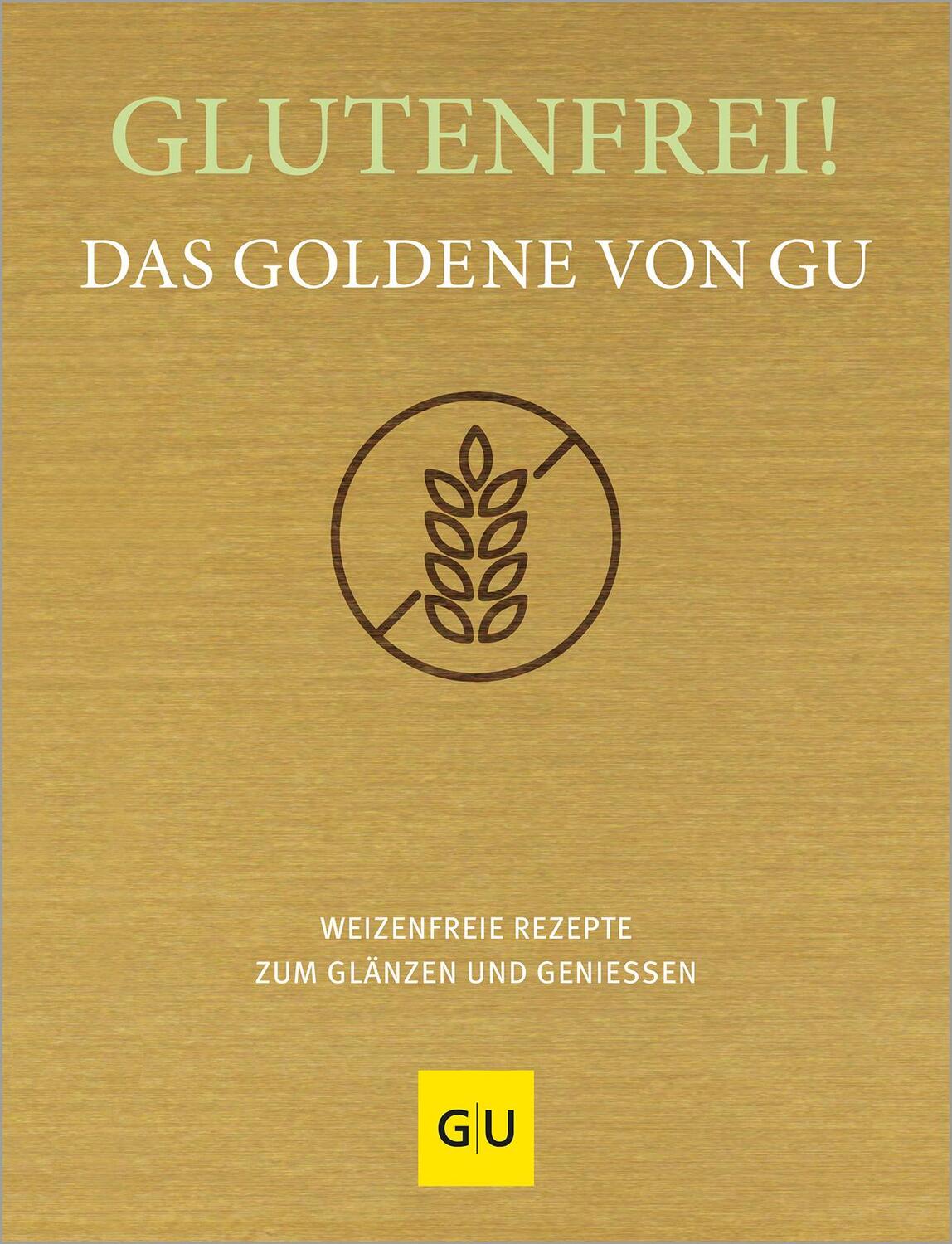 Cover: 9783833892899 | Glutenfrei! Das Goldene von GU | Gräfe Und Unzer Verlag | Buch | 2024