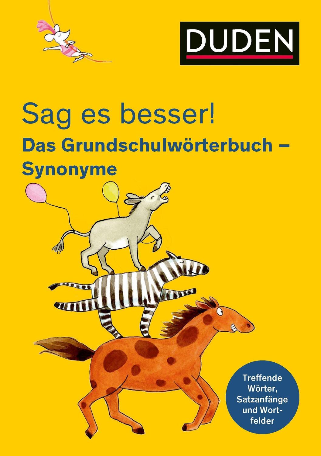 Cover: 9783411720552 | Sag es besser! Das Grundschulwörterbuch Synonyme | Holzwarth-Raether