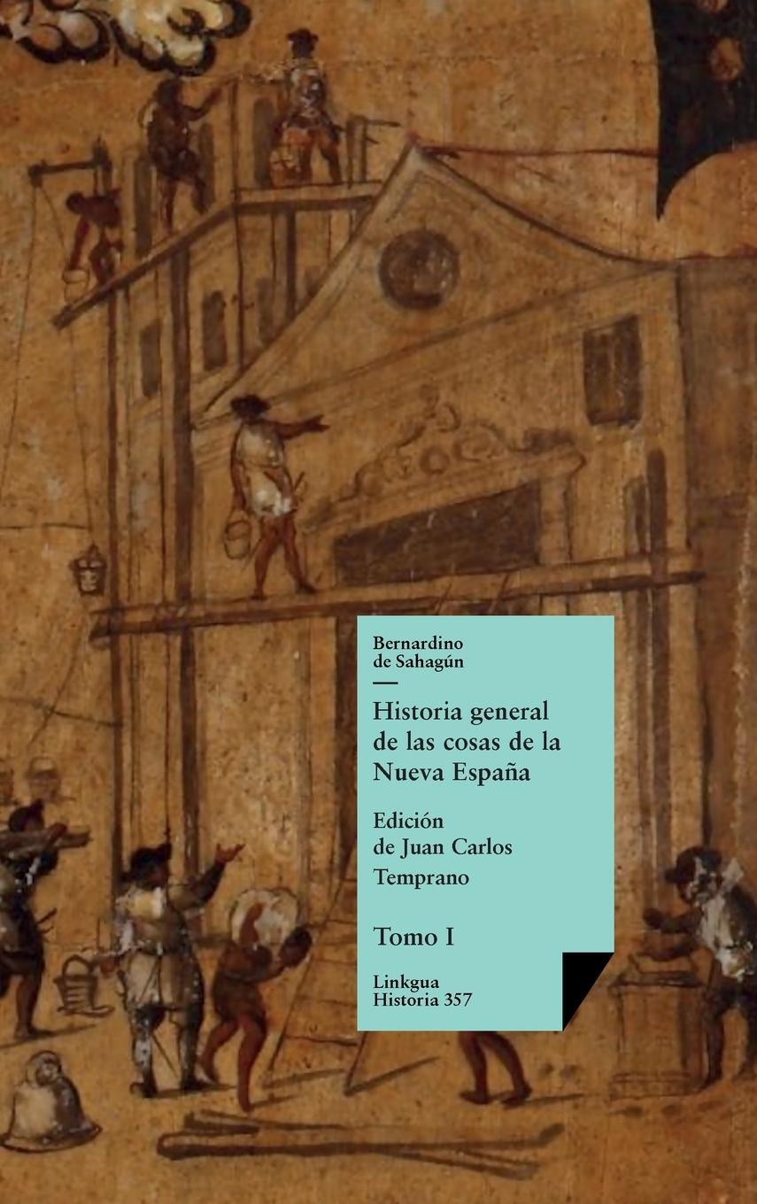 Cover: 9788411265966 | Historia general de las cosas de la Nueva España | Tomo I | Sahagún