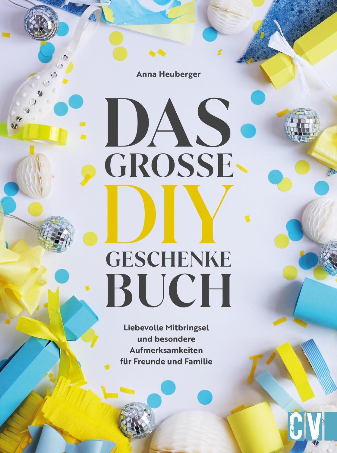 Cover: 9783838838984 | Das große DIY-Geschenke-Buch | Anna Heuberger | Buch | 192 S. | 2023