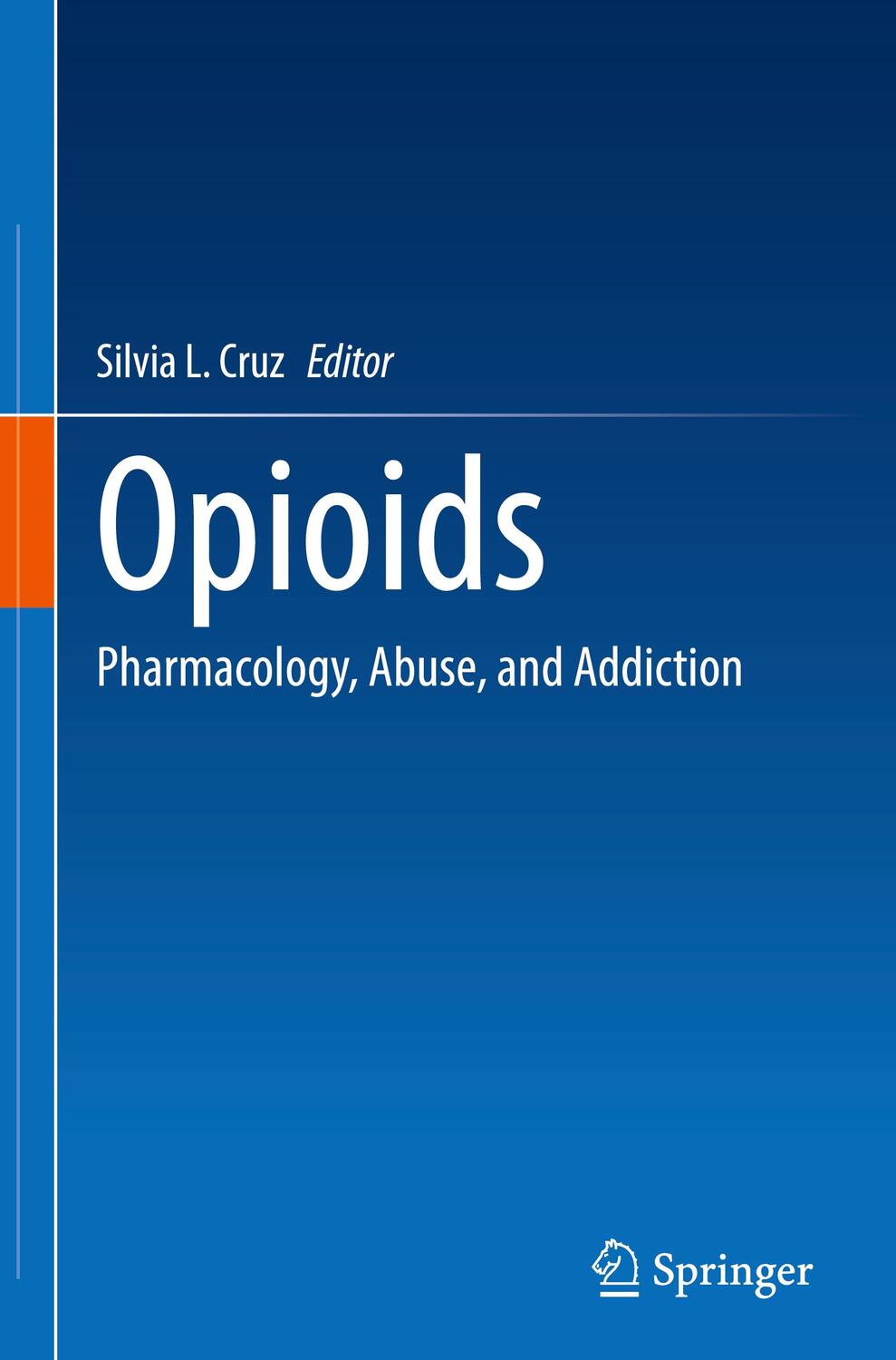 Cover: 9783031099359 | Opioids | Pharmacology, Abuse, and Addiction | Silvia L. Cruz | Buch