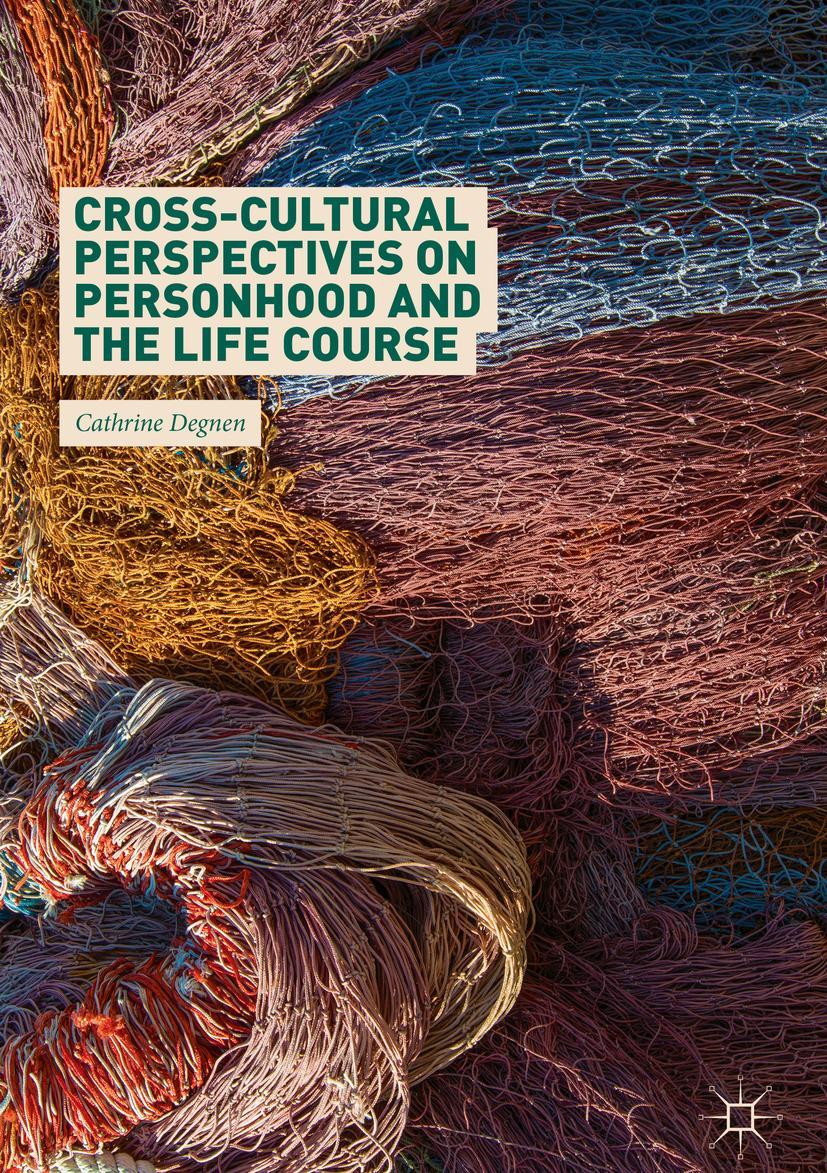 Cover: 9781137566416 | Cross-Cultural Perspectives on Personhood and the Life Course | Degnen