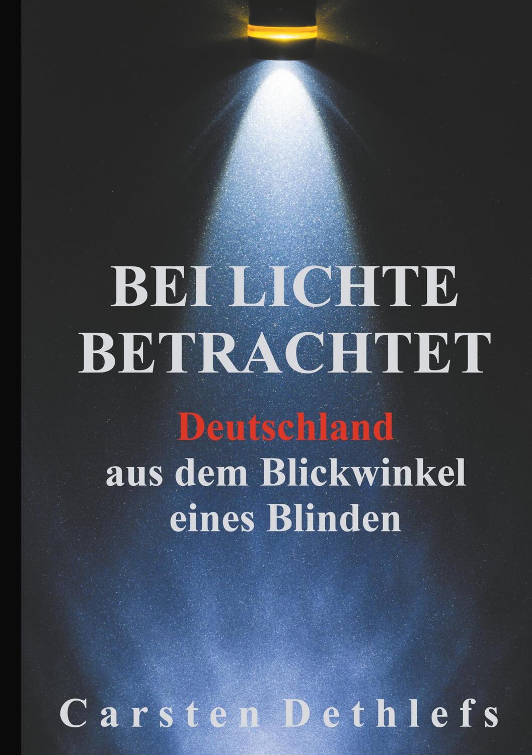 Cover: 9783749447411 | Bei Lichte betrachtet | Deutschland aus dem Blickwinkel eines Blinden