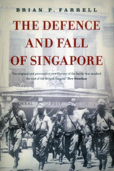 Cover: 9789814423885 | The Defence and Fall of Singapore | Brian P. Farrell | Taschenbuch
