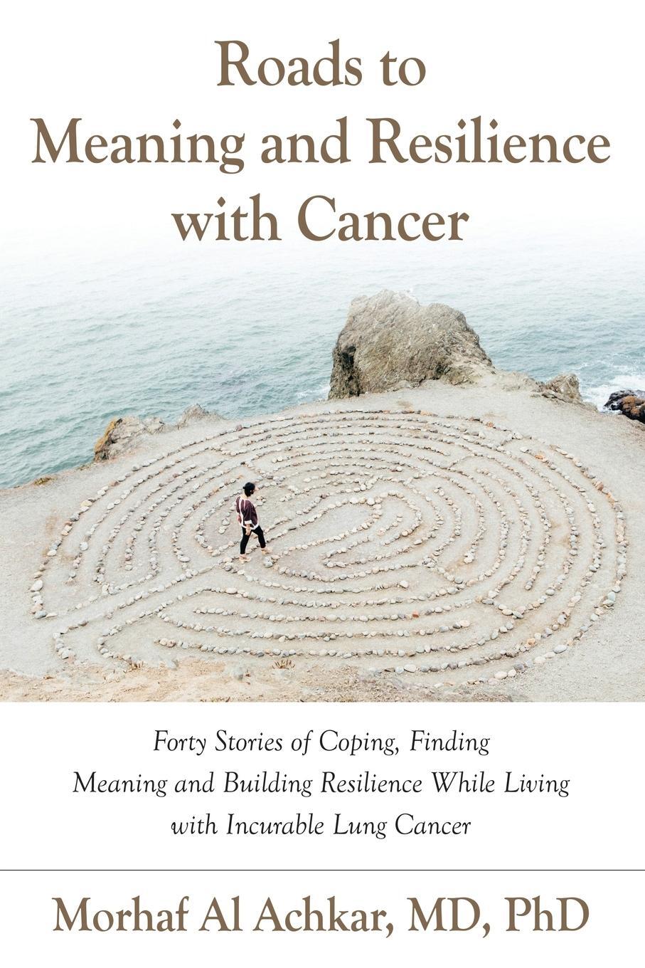Cover: 9780578557649 | Roads to Meaning and Resilience with Cancer | Morhaf Al Achkar | Buch