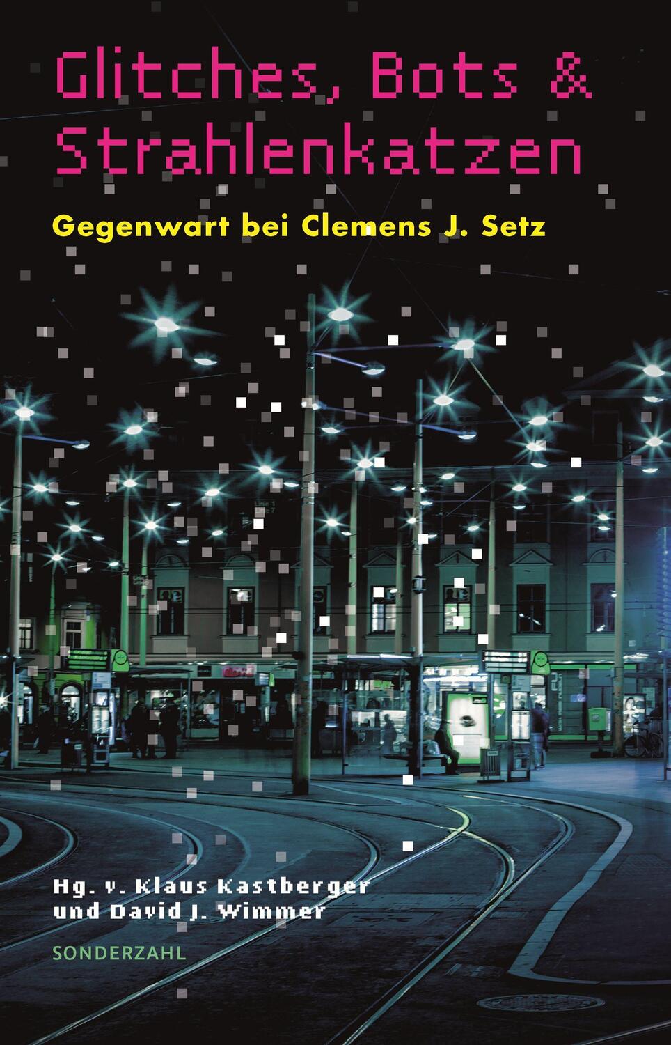 Cover: 9783854495994 | Glitches, Bots und Strahlenkatzen | Gegenwart bei Clemens J. Setz