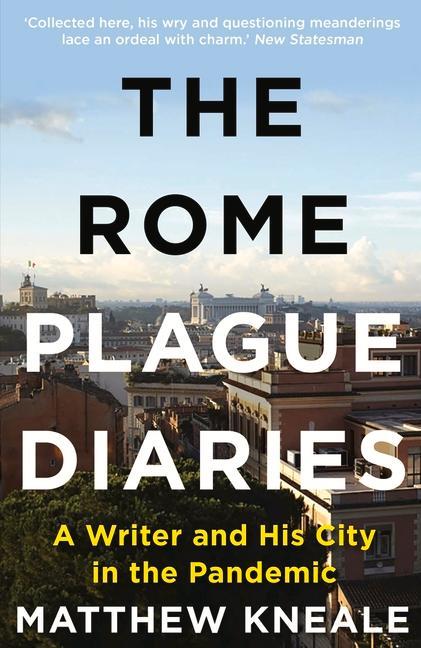 Cover: 9781838953034 | The Rome Plague Diaries | A Writer and His City in the Pandemic | Buch