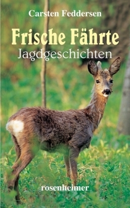 Cover: 9783475539121 | Frische Fährte | Jagdgeschichten | Carsten Feddersen | Buch | Deutsch