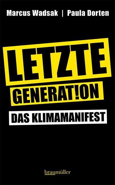 Cover: 9783991003465 | Letzte Generation | Das Klimamanifest | Marcus Wadsak (u. a.) | Buch