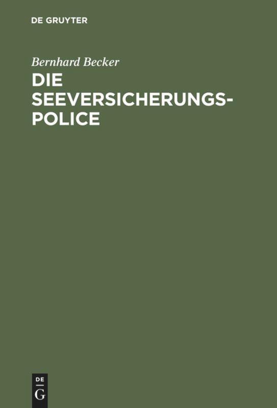 Cover: 9783111264110 | Die Seeversicherungs-Police | Bernhard Becker | Buch | 271 S.