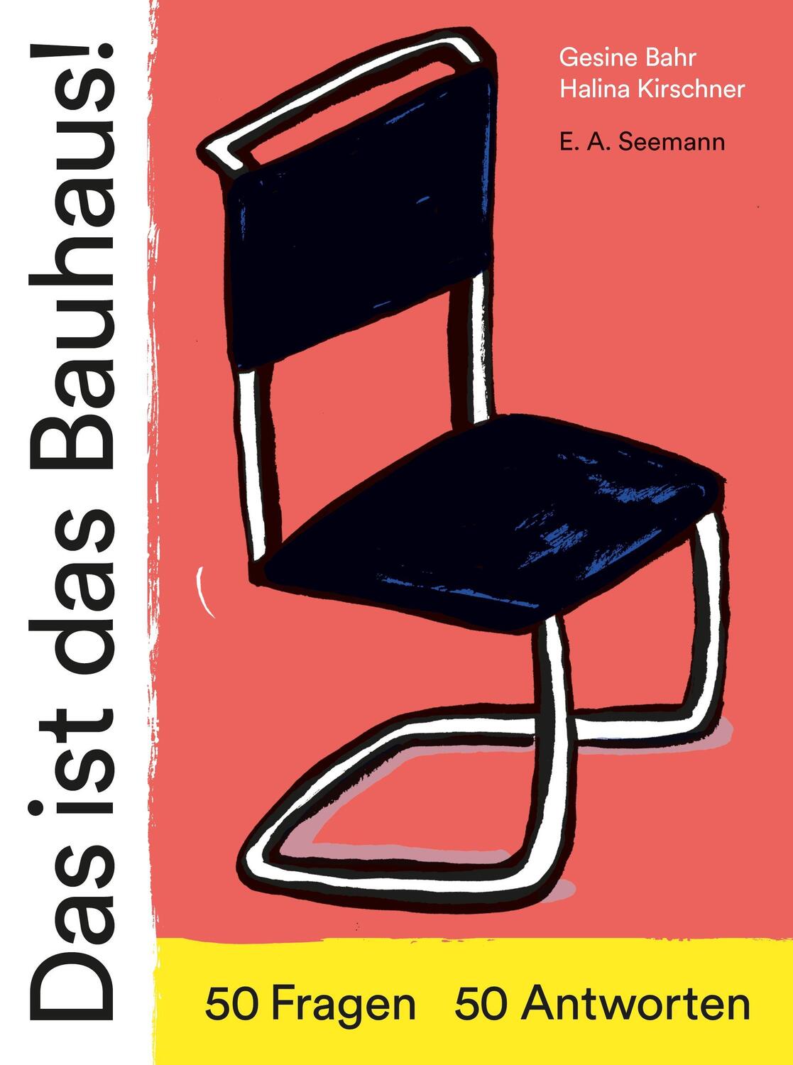 Cover: 9783865024084 | Das ist das Bauhaus! | 50 Fragen - 50 Antworten | Gesine Bahr | Buch