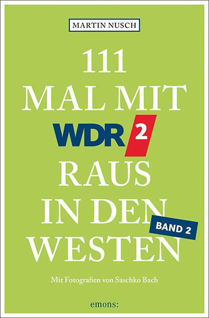 Cover: 9783740814656 | 111 Mal mit WDR 2 raus in den Westen, Band 2 | Reiseführer, Band 2
