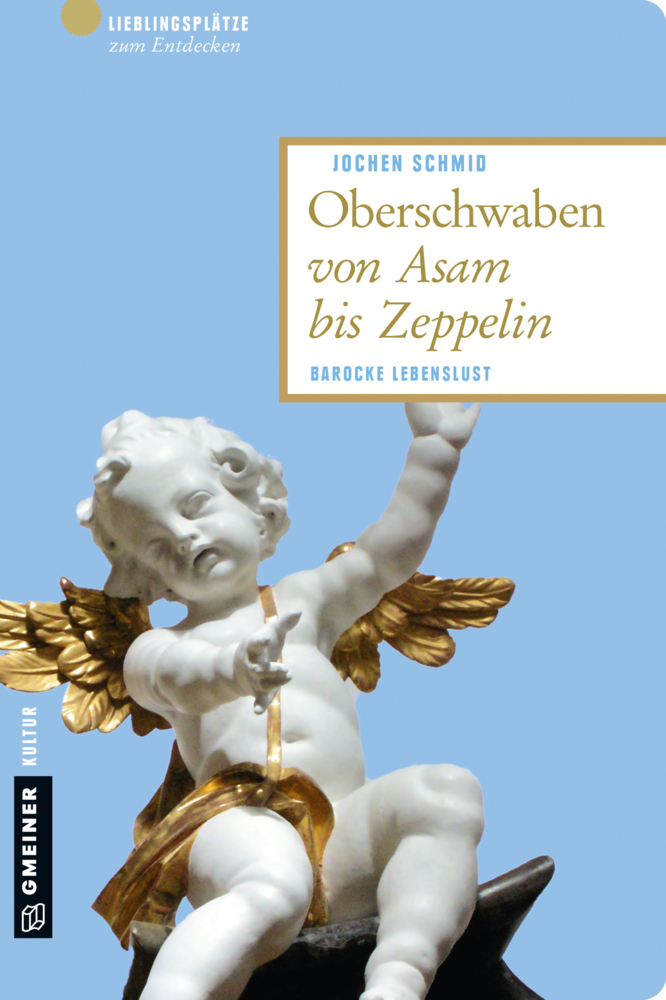 Cover: 9783839218983 | Oberschwaben von Asam bis Zeppelin | Barocke Lebenslust | Schmid