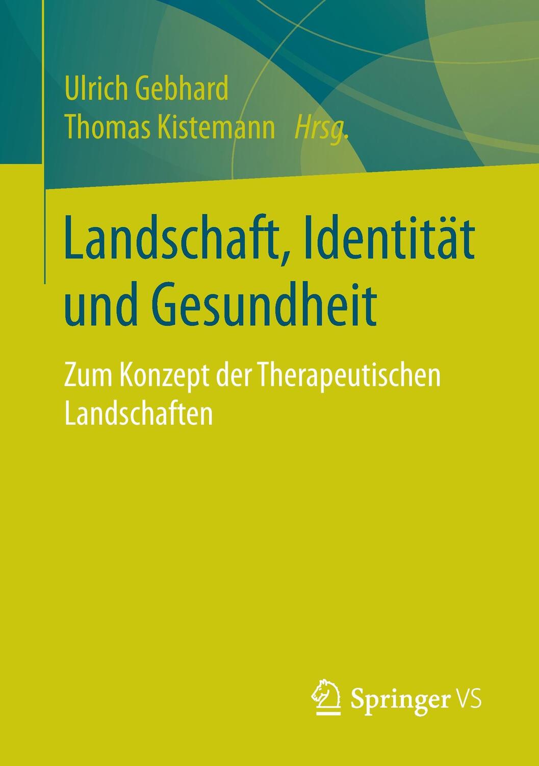 Cover: 9783531197227 | Landschaft, Identität und Gesundheit | Thomas Kistemann (u. a.) | Buch