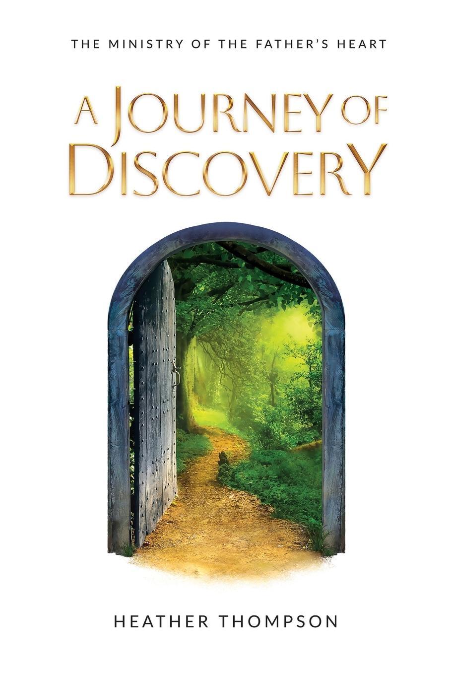 Cover: 9781915223111 | A Journey of Discovery | The Ministry of the Father's Heart | Thompson