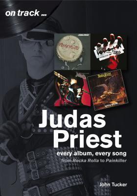 Cover: 9781789520187 | Judas Priest from Rocka Rolla to Painkiller | John Tucker | Buch