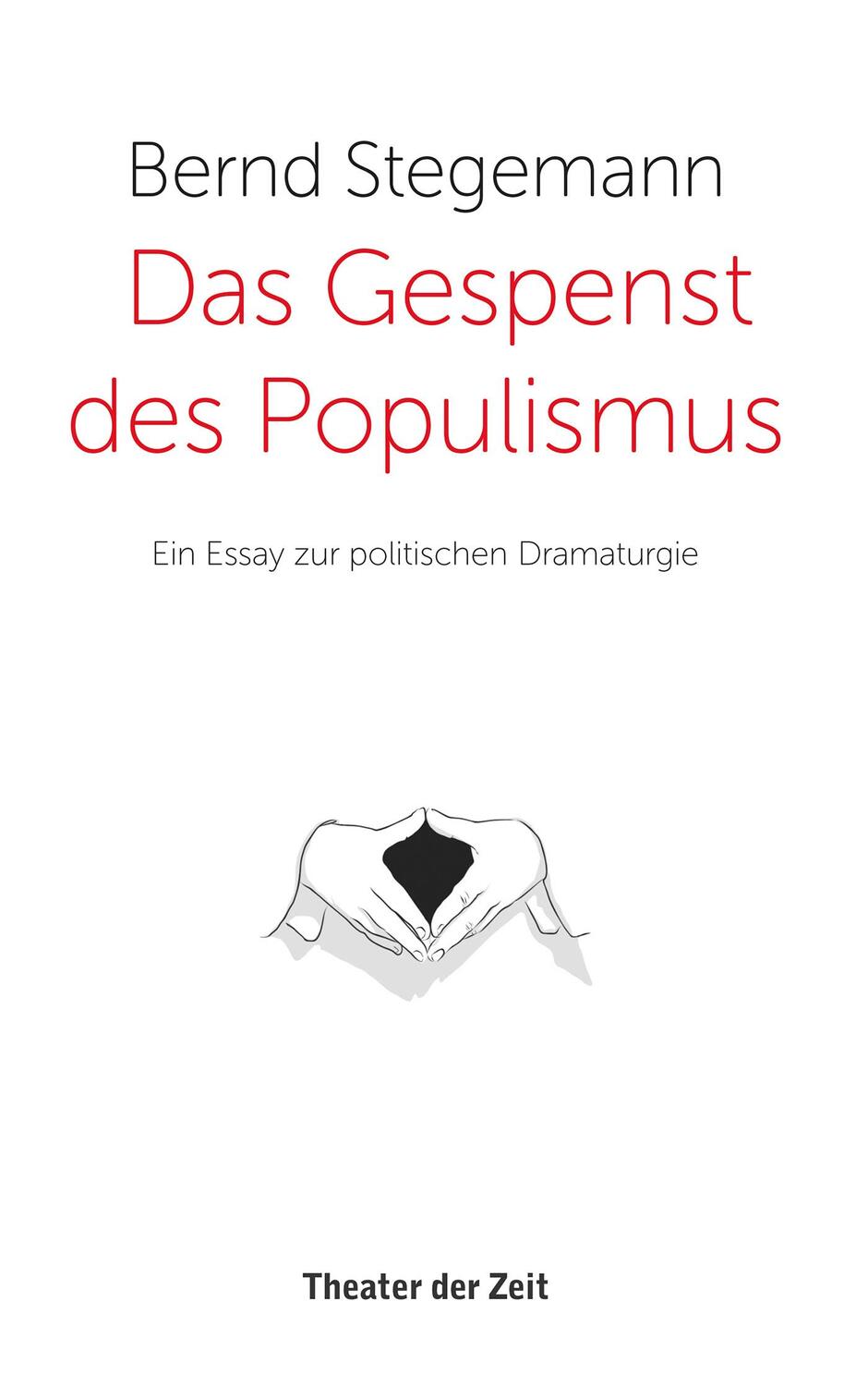 Cover: 9783957490971 | Das Gespenst des Populismus | Ein Essay zur politischen Dramaturgie