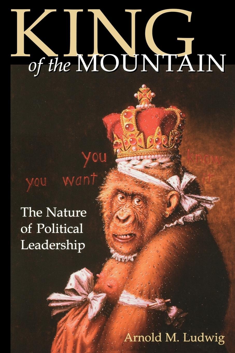 Cover: 9780813190686 | King of the Mountain | The Nature of Political Leadership | Ludwig