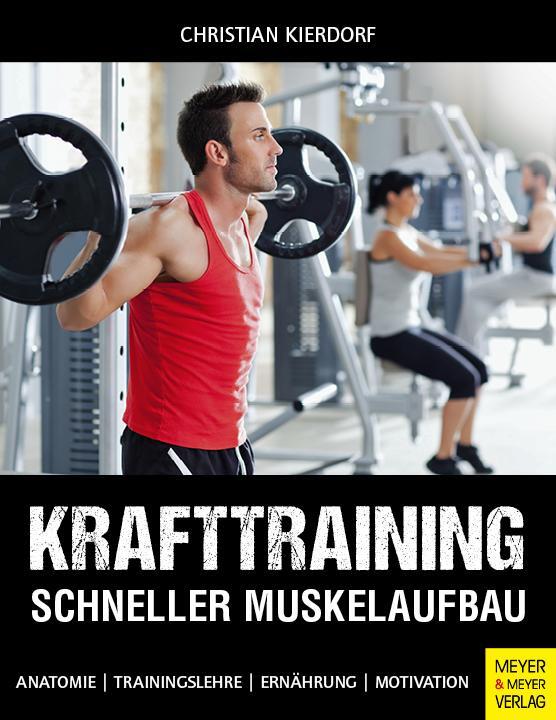 Cover: 9783898999939 | Krafttraining - Schneller Muskelaufbau | Christian Kierdorf | Buch