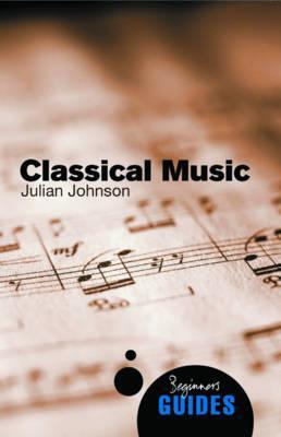 Cover: 9781851686872 | Classical Music | A Beginner's Guide | Julian Johnson | Taschenbuch
