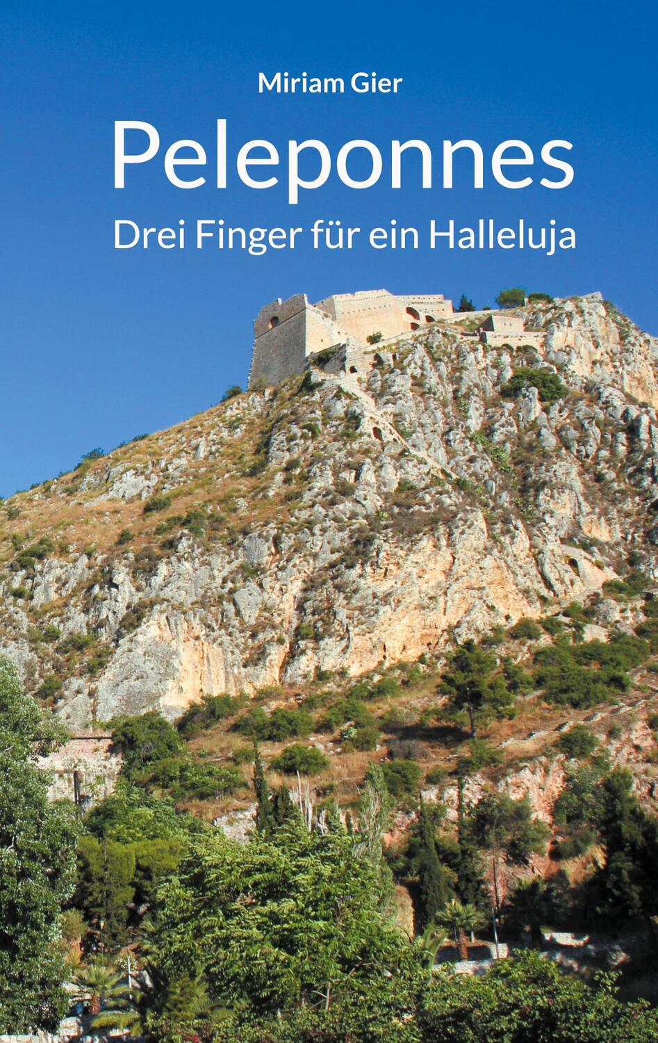 Cover: 9783939408680 | Peleponnes | Drei Finger für ein Halleluja | Miriam Gier | Taschenbuch