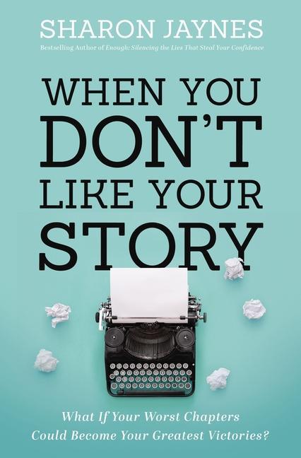 Cover: 9781400209705 | When You Don't Like Your Story | Sharon Jaynes | Taschenbuch | 2021