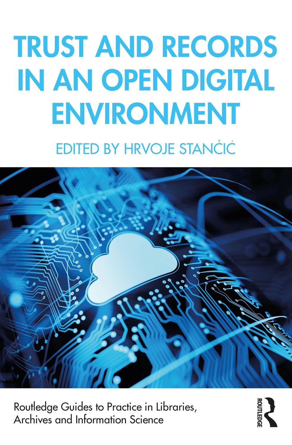 Cover: 9780367436995 | Trust and Records in an Open Digital Environment | Hrvoje Stancic