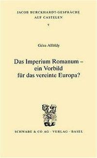 Cover: 9783796513626 | Alföldy, G: Imperium Romanum - ein Vorbild für das vereinte | Alföldy