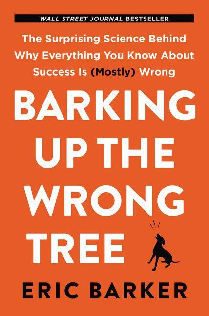 Cover: 9780062416049 | Barking Up the Wrong Tree | Eric Barker | Buch | Englisch | 2017