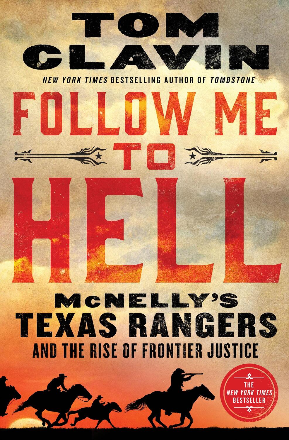 Cover: 9781250214553 | Follow Me to Hell: McNelly's Texas Rangers and the Rise of Frontier...