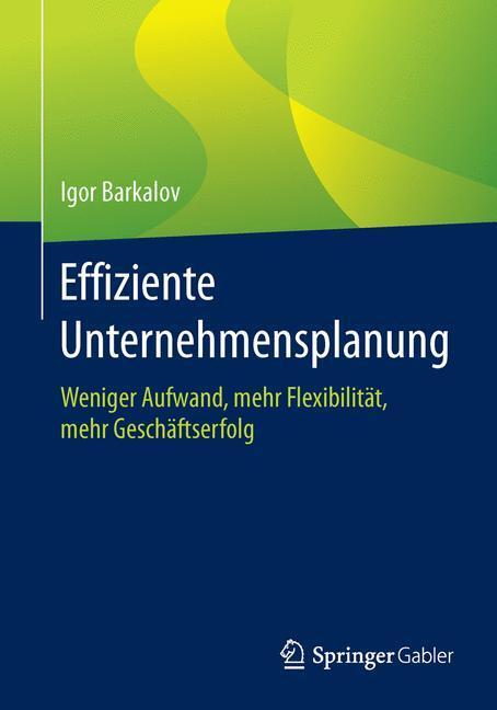 Cover: 9783658068387 | Effiziente Unternehmensplanung | Igor Barkalov | Taschenbuch | Deutsch
