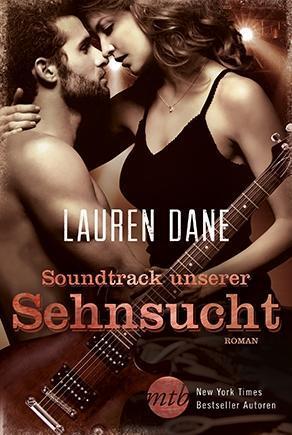 Cover: 9783956496141 | Soundtrack unserer Sehnsucht | Roman, Rockstars 3 | Lauren Dane | Buch