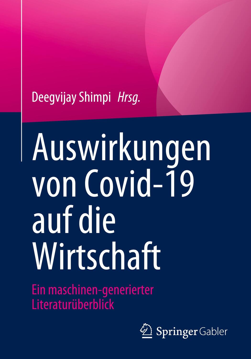 Cover: 9783658392765 | Auswirkungen von Covid-19 auf die Wirtschaft | Deegvijay Shimpi | Buch